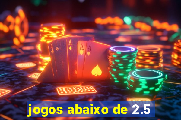 jogos abaixo de 2.5